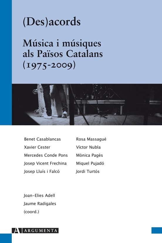(DES)ACORDS. MUSICA I MUSIQUES ALS PAISOS CATALANS (1975-2009) | 9788492745029 | ADELL, JOAN-ELIES/ RADIGALES, JAUME (COORD.) | Llibreria La Gralla | Librería online de Granollers