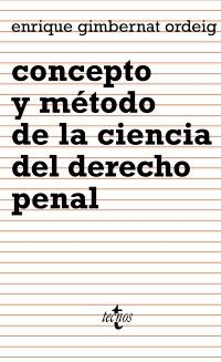 CONCEPTO Y MÉTODO DE LA CIENCIA DEL DERECHO PENAL | 9788430932955 | GIMBERNAT ORDEIG, ENRIQUE | Llibreria La Gralla | Llibreria online de Granollers