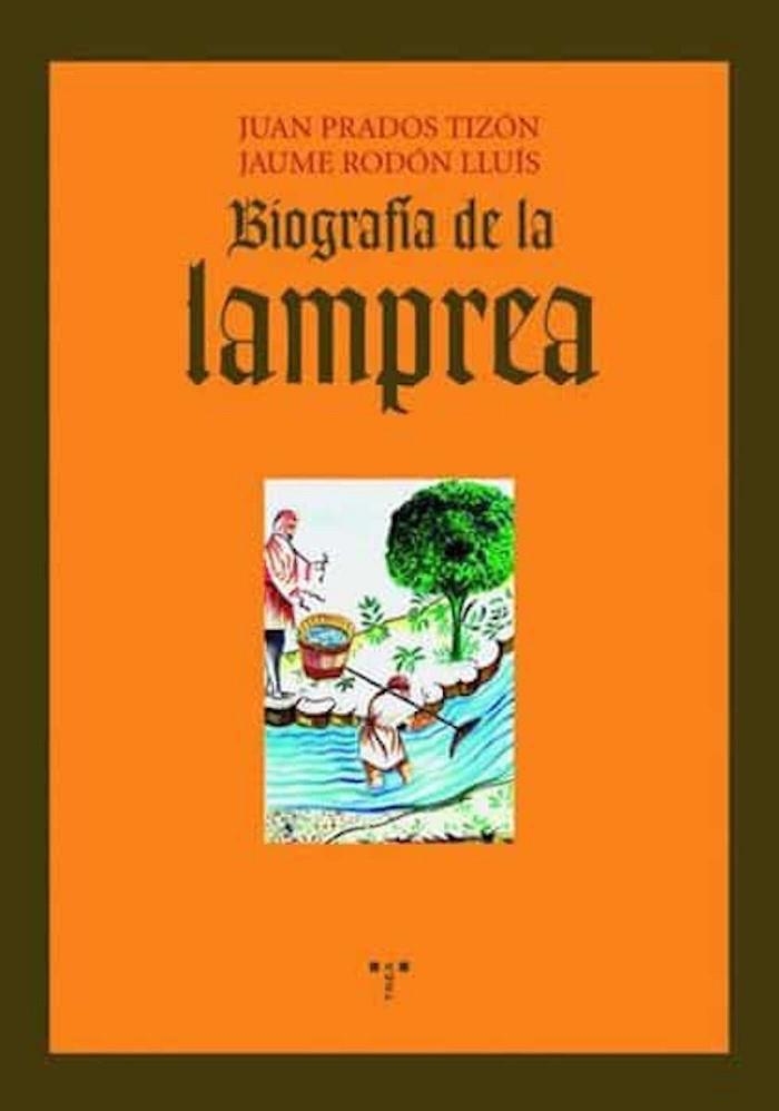 BIOGRAFÍA  DE LA LAMPREA | 9788497044554 | PRADOS TIZÓN, JUAN / RODÓN LLUÍS, JAUME | Llibreria La Gralla | Llibreria online de Granollers