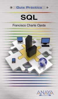 SQL (GUÍA PRÁCTICA) | 9788441526082 | CHARTE, FRANCISCO | Llibreria La Gralla | Librería online de Granollers