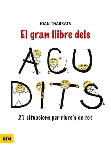 GRAN LLIBRE DELS ACUDITS, EL. 21 SITUACIONS PER RIURE'S DE T | 9788492406999 | THARRATS, JOAN | Llibreria La Gralla | Llibreria online de Granollers