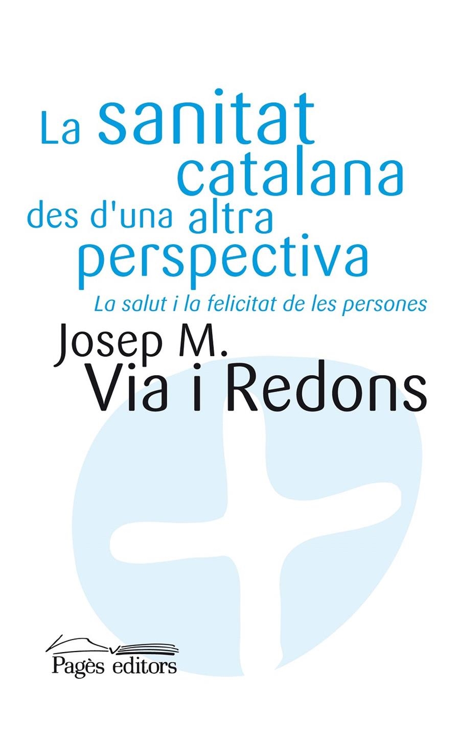 SANITAT CATALANA DES D'UNA ALTRA PERSPECTIVA | 9788497798013 | VIA I REDONS, JOSEP M. | Llibreria La Gralla | Librería online de Granollers