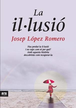 IL·LUSIO, LA | 9788492406531 | LOPEZ ROMERO, JOSEP | Llibreria La Gralla | Librería online de Granollers