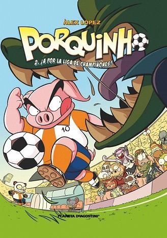 PORQUINHO 2. A POR LA LIGA DE CHAMPIÑONES | 9788467465143 | LOPEZ, ALEX | Llibreria La Gralla | Librería online de Granollers