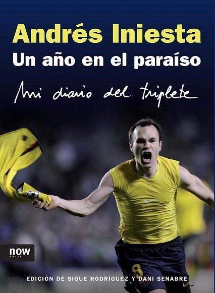 ANDRES INIESTA. UN AÑO EN EL PARAÍSO | 9788493722500 | INIESTA, ANDRES | Llibreria La Gralla | Llibreria online de Granollers