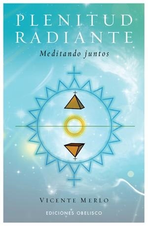 PLENITUD RADIANTE. MEDITANDO JUNTOS | 9788497775731 | MERLO, VICENTE | Llibreria La Gralla | Llibreria online de Granollers