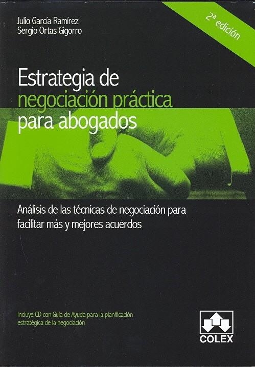 ESTRATEGIA DE NEGOCIACION PRACTICA PARA ABOGADOS | 9788483421086 | RAMIREZ GARCIA, JULIO; ORTAS GIGORRO, SERGIO | Llibreria La Gralla | Llibreria online de Granollers