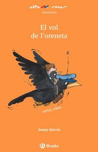 VOL DE L'ORENETA, EL (ALTA MAR,30 TARONJA) | 9788421663103 | GORRIZ, JOSEP | Llibreria La Gralla | Librería online de Granollers