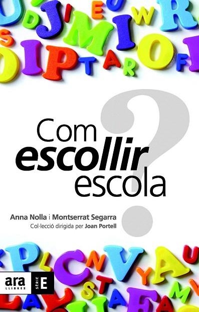 COM ESCOLLIR ESCOLA | 9788492552894 | NOLLA CASALS, ANNA; SEGARRA, MONTSERRAT | Llibreria La Gralla | Llibreria online de Granollers