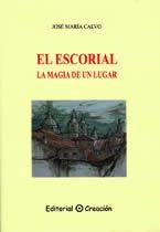 ESCORIAL, EL. LA MAGIA DE UN LUGAR | 9788495919472 | CALVO ANDRÉS, JOSÉ MARÍA | Llibreria La Gralla | Librería online de Granollers