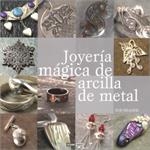 JOYERIA MAGICO DE ARCILLA DE METAL | 9788475566191 | HEASER, SUE | Llibreria La Gralla | Llibreria online de Granollers