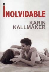 INOLVIDABLE | 9788488052988 | KALLMAKER, KARIN | Llibreria La Gralla | Llibreria online de Granollers