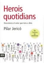 HEROIS QUOTIDIANS. DESCOBREIX EL VALOR QUE TENS A DINS | 9788492552672 | JERICO, PILAR | Llibreria La Gralla | Llibreria online de Granollers