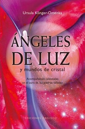 AGELES DE  LUZ Y MUNDOS DE CRISTAL | 9788497775458 | KLINGER OMENKA, URSULA  | Llibreria La Gralla | Llibreria online de Granollers