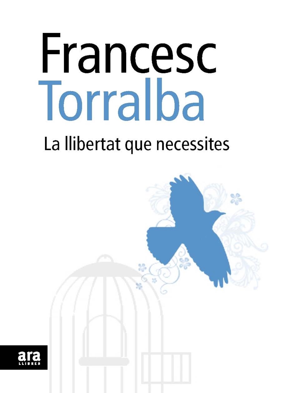 LLIBERTAT QUE NECESSITES, LA | 9788492552948 | TORRALBA, FRANCESC | Llibreria La Gralla | Llibreria online de Granollers