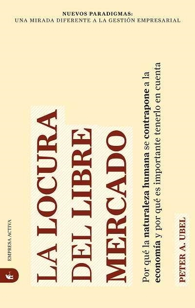 LOCURA DEL LIBRE MERCADO, LA | 9788492452347 | UBEL, PETER A. | Llibreria La Gralla | Llibreria online de Granollers