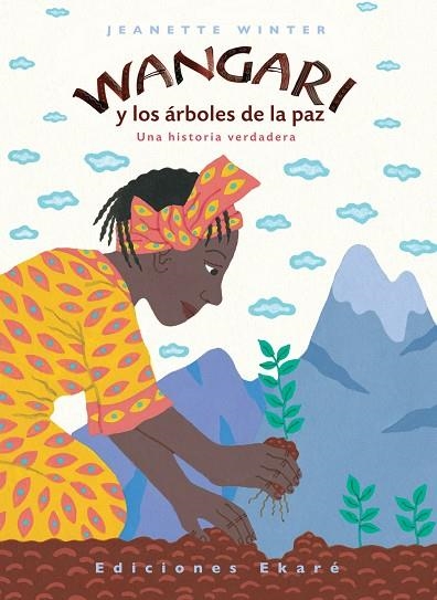 WANGARI Y LOS ÁRBOLES DE LA PAZ | 9788493684310 | WINTER, JEANETTE | Llibreria La Gralla | Llibreria online de Granollers