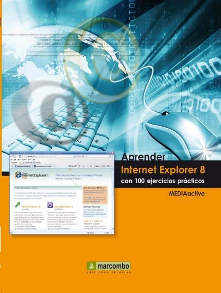 APRENDER INTERNET EXPLORER 8 CON 100 EJERCICIOS PRACTICOS | 9788426715821 | MEDIAACTIVE | Llibreria La Gralla | Llibreria online de Granollers