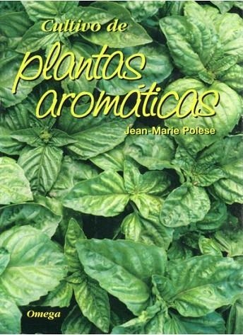 CULTIVO DE PLANTAS AROMÁTICAS | 9788428215091 | POLESE, JEAN MARIE | Llibreria La Gralla | Librería online de Granollers