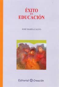 ÉXITO EN EDUCACIÓN | 9788495919427 | CALVO ANDRÉS, JOSÉ MARÍA | Llibreria La Gralla | Librería online de Granollers