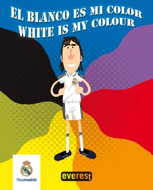 REAL MADRID. EL BLANCO ES MI COLOR / WHITE IS MY COLOUR. | 9788444163253 | EQUIPO EVEREST | Llibreria La Gralla | Librería online de Granollers