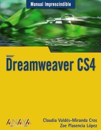 DREAMWEAVER CS4 (MANUALES IMPRESCINDIBLES) | 9788441525894 | VALDÉS-MIRANDA CROS, CLAUDIA / PLASENCIA LÓPEZ, ZO | Llibreria La Gralla | Llibreria online de Granollers