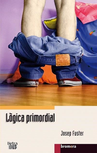 LOGICA PRIMORDIAL (LLETRA NOVA, 41) | 9788498245233 | FUSTER, JOSEP | Llibreria La Gralla | Librería online de Granollers