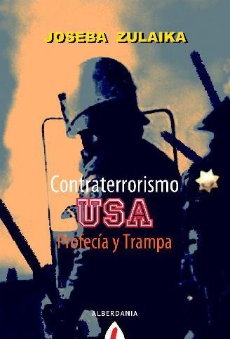 CONTRATERRORISMO USA. PROFECIA Y TRAMPA | 9788498680980 | ZULAIKA, JOSEBA | Llibreria La Gralla | Llibreria online de Granollers