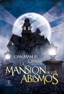 MANSION DE LOS ABISMOS, LA | 9788467032314 | GISBERT, JOAN MANUEL | Llibreria La Gralla | Librería online de Granollers