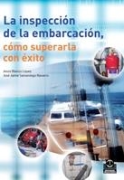 INSPECCIÓN DE LA EMBARCACIÓN CÓMO SUPERARLA CON ÉXITO, LA | 9788499100098 | BLANCO LÓPEZ, JESÚS; SAMANIEGO NAVARRO, JOSÉ JAIME | Llibreria La Gralla | Llibreria online de Granollers