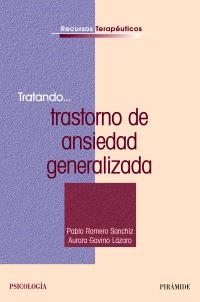 TRASTORNO DE ANSIEDAD GENERALIZADA | 9788436822953 | ROMERO SANCHÍZ, PABLO / GAVINO, AURORA | Llibreria La Gralla | Llibreria online de Granollers