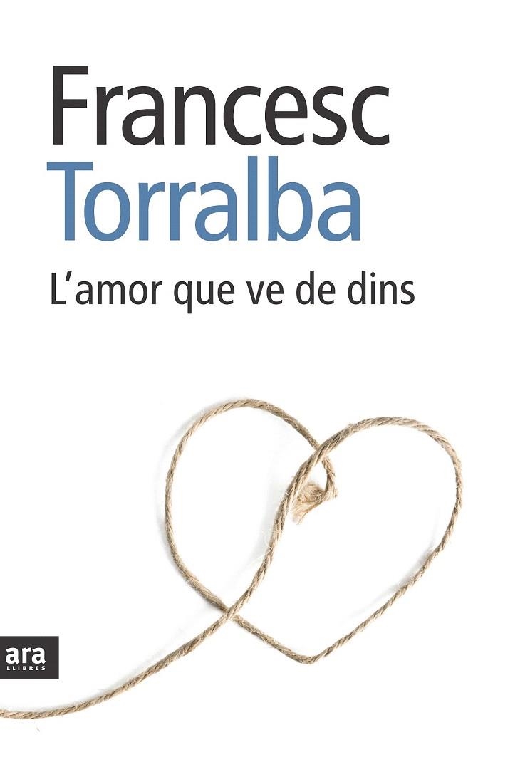 AMOR QUE VE DE DINS, L' | 9788492907151 | TORRALBA, FRANCESC | Llibreria La Gralla | Llibreria online de Granollers