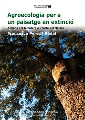 AGROECOLOGIA PER A UN PAISATGE EN EXTINCIO | 9788496623576 | PÉREZ I BADAL, FRANCESCA | Llibreria La Gralla | Llibreria online de Granollers