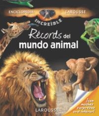 RÉCORDS DEL MUNDO ANIMAL (ENCICLOPEDIA INCREIBLE LAROUSSE) | 9788480165976 | Llibreria La Gralla | Llibreria online de Granollers