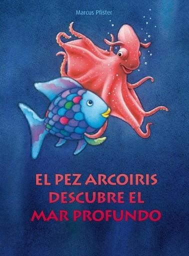 PEZ ARCOIRIS DESCUBRE EL MAR PROFUNDO, EL | 9788448830670 | PFISTER, MARCUS | Llibreria La Gralla | Llibreria online de Granollers