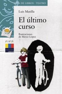 ÚLTIMO CURSO, EL (SOPA DE LIBROS VERDE - TEATRO 15) | 9788466785044 | MATILLA, LUIS | Llibreria La Gralla | Librería online de Granollers
