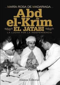 ABD EL-KRIM EL JATABI. LA LUCHA POR LA INDEPENDENCIA | 9788420684390 | MADARIAGA, MARÍA ROSA DE | Llibreria La Gralla | Llibreria online de Granollers