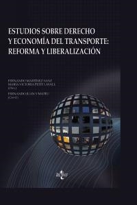 ESTUDIOS SOBRE DERECHO Y ECONOMÍA DEL TRANSPORTE: REFORMA Y LIBERALIZACIÓN | 9788430948475 | MARTÍNEZ SANZ, FERNANDO / JUAN Y MATEU, FERNANDOCOORD. | Llibreria La Gralla | Llibreria online de Granollers