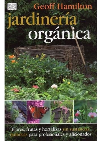 JARDINERÍA ORGÁNICA | 9788428215183 | HAMILTON, GEOFF | Llibreria La Gralla | Librería online de Granollers