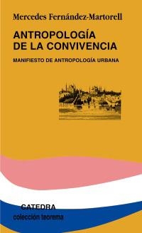 ANTROPOLOGÍA DE LA CONVIVENCIA | 9788437626284 | FERNÁNDEZ MARTORELL, MERCEDES | Llibreria La Gralla | Llibreria online de Granollers