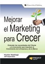 MEJORAR EL MARKETING PARA CRECER | 9788496998100 | HASTINGS, HUNTER / SAPERSTEIN, JEFF | Llibreria La Gralla | Librería online de Granollers