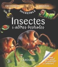 INSECTES I ALTRES BESTIOLES (ENCICLOPEDIA INCREÍBLE LAROUSSE) | 9788480165983 | GUIBERT, FRANÇOISE DE | Llibreria La Gralla | Llibreria online de Granollers