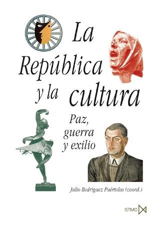 REPÚBLICA Y LA CULTURA.PAZ,GUERRA Y EXILIO | 9788470904868 | RODRÍGUEZ PUÉRTOLAS, JULIO  | Llibreria La Gralla | Llibreria online de Granollers