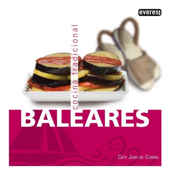 BALEARES. COCINA TRADICIONAL | 9788444120218 | JUAN DE CORRAL, CATY | Llibreria La Gralla | Llibreria online de Granollers