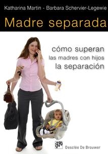 MADRE SEPARADA. CÓMO SUPERAN LAS MADRES CON HIJOS LA SEPARACIÓN | 9788433023575 | MARTIN, KATHARINA / SCHERVIER LEGEWIE, BARBARA | Llibreria La Gralla | Llibreria online de Granollers