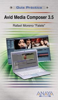 AVID MEDIA COMPOSER 3.5. GUIAS PRACTICAS | 9788441526532 | MORENO, RAFAEL | Llibreria La Gralla | Llibreria online de Granollers