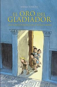 ORO DEL GLADIADOR, EL | 9788466774536 | SCHACHT, ANDREA | Llibreria La Gralla | Llibreria online de Granollers