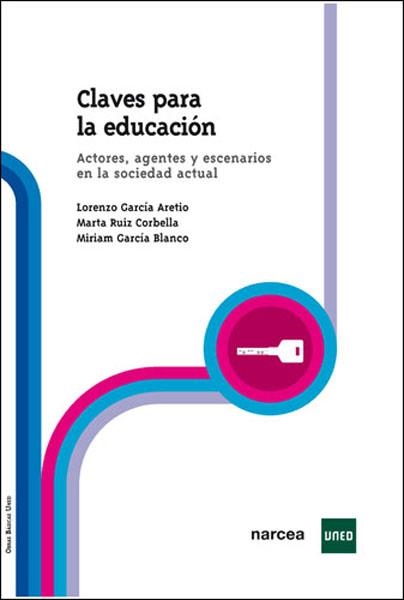 CLAVES PARA LA EDUCACIÓN | 9788427716247 | GARCÍA ARETIO, LORENZO / RUIZ CORBELLÁ, MARTA / GARCÍA BLANCO, MIRIAM | Llibreria La Gralla | Llibreria online de Granollers