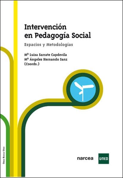 INTERVENCIÓN EN PEDAGOGÍA SOCIAL. ESPACIOS Y METODOLOGÍAS | 9788427716230 | SARRATE CAPDEVILA, Mª LUISA Y HERNANDO SANZ, Mª ÁNGELES (COORDS.) | Llibreria La Gralla | Librería online de Granollers