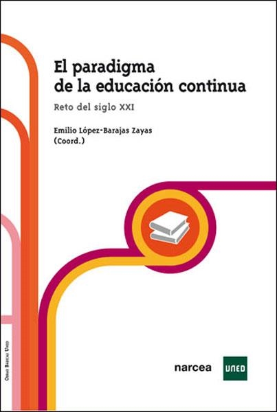 PARADIGMA DE LA EDUCACIÓN CONTINUA, EL. RETO DEL SIGLO XXI | 9788427716018 | LÓPEZ-BARAJAS ZAYAS, EMILIO (COORD.) | Llibreria La Gralla | Llibreria online de Granollers